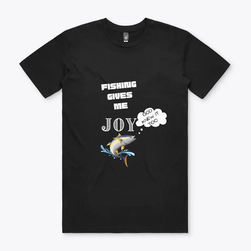 Fishing Gives Me Joy Apparel