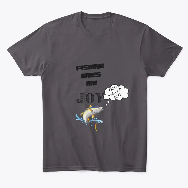 Fishing Gives Me Joy Apparel