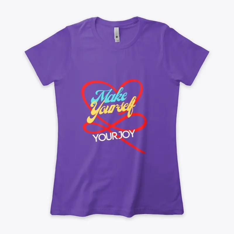 Make Yourself Your Joy Apparel