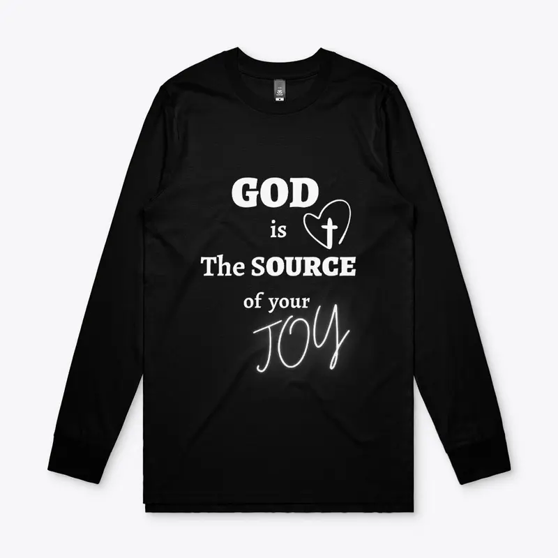 God is The Source of Your Joy Apparel