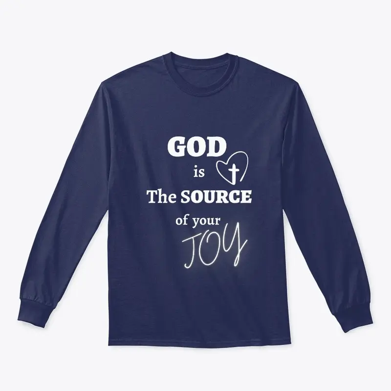 God is The Source of Your Joy Apparel