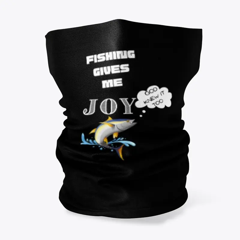 Fishing Gives Me Joy Apparel