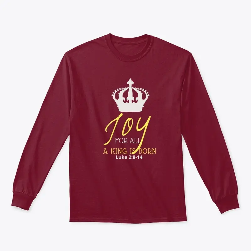 JOY FOR ALL A KING IS BORN APPAREL