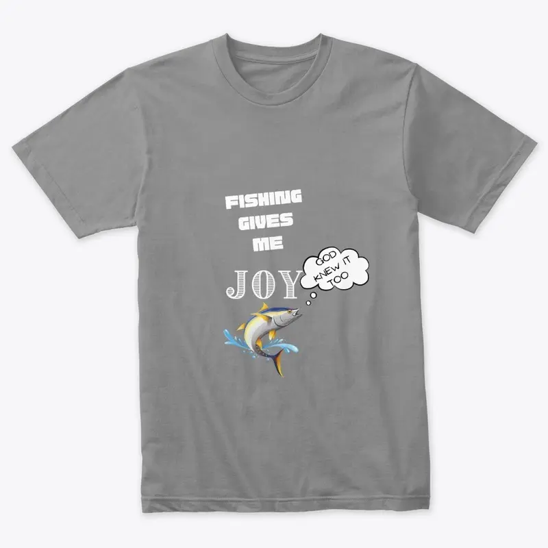 Fishing Gives Me Joy Apparel